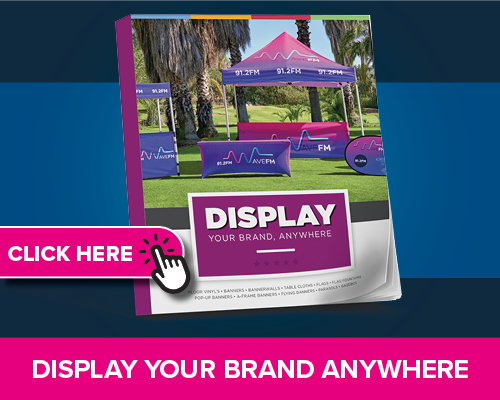 DISPLAY YOUR BRAND ANYWHERE
